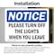 Signmission Please Turn Off The Lights When You Leave, 10 in W x Rectangle, Vinyl Decal OS-2PACK-NS-D-710-L-17607 - alternate 2